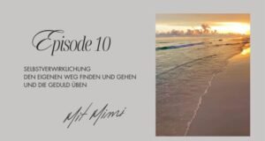 <b>Selbstverwirklichung</b><br/>Den eigenen Weg finden und gehen und die Geduld üben