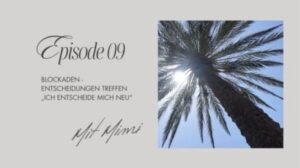 <b>Blockaden</b><br/>Entscheidungen treffen - Ich entscheide mich neu!